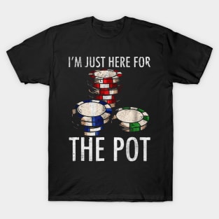 Gambling for the pot T-Shirt